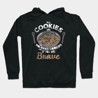 All Cookies Are No Bake Cookies Hoodie